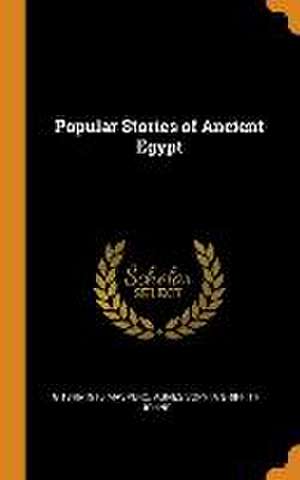 Popular Stories of Ancient Egypt de G. Maspero