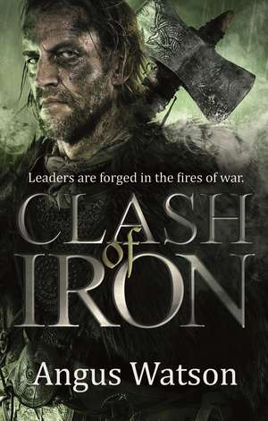 Clash of Iron de Angus Watson