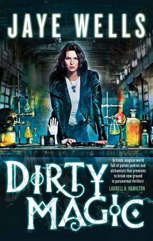 Wells, J: Dirty Magic de Jaye Wells