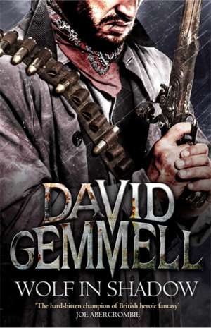 Gemmell, D: Wolf In Shadow de David Gemmell