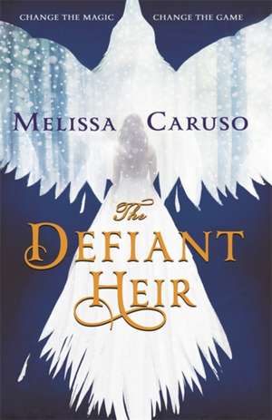 The Defiant Heir de Melissa Caruso