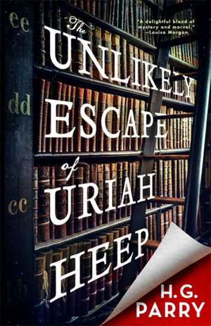 The Unlikely Escape of Uriah Heep de H. G. Parry