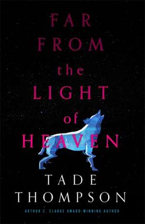 Far from the Light of Heaven de Tade Thompson