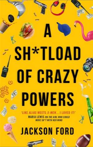 A Sh*tload of Crazy Powers de Jackson Ford