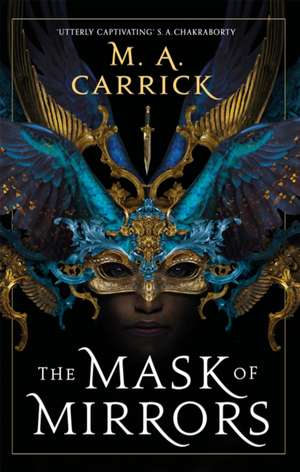 The Mask of Mirrors de M. A. Carrick