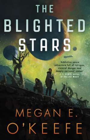 The Blighted Stars de Megan E. O'Keefe