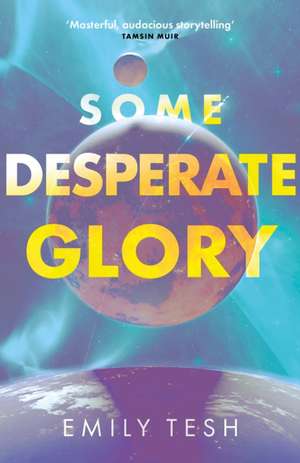 Some Desperate Glory de Emily Tesh