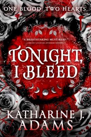 Tonight, I Bleed de Katharine J. Adams