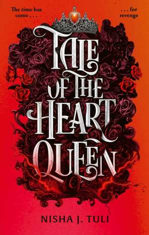 Tale of the Heart Queen de Nisha J. Tuli