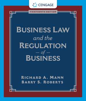 Business Law and the Regulation of Business de Richard Mann