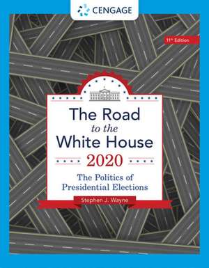 The Road to the White House 2020 de Stephen J. Wayne