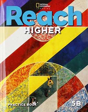 REACH HIGHER 5B PRACTICE BOOK de FREY KRATKY LESAUX L