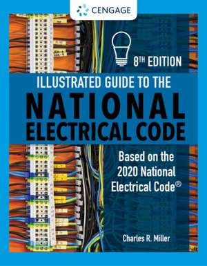 Illustrated Guide to the National Electrical Code de Charles R Miller