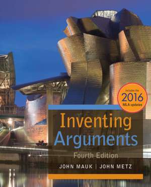 Inventing Arguments, 2016 MLA Update (with APA 2019 Update Card) de John (Kent State University at Geauga) Metz