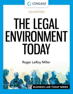 The Legal Environment Today de Roger Leroy Miller