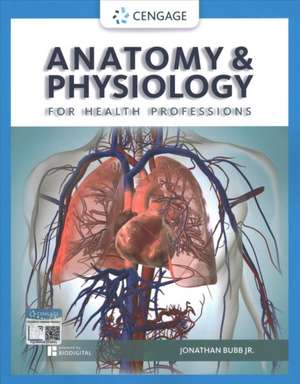 Anatomy & Physiology for Health Professions de Jonathan Bubb