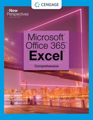 New Perspectives Collection, Microsoft 365 & Excel 2021 Comprehensive de Patrick Carey