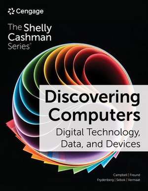 Discovering Computers 2023: Digital Technical Data Devices, Loose-Leaf Version de Jennifer T. Campbell