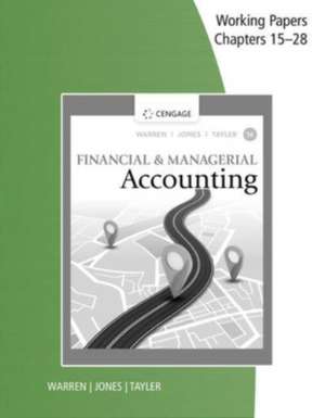 Working Papers, Chapters 15-28 for Warren/Jones/Tayler's Financial & Managerial Accounting de Carl S. Warren