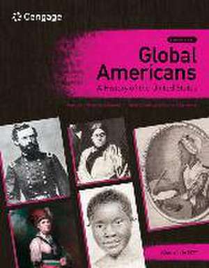 Global Americans: A History of the United States, Volume 1 de Maria Montoya