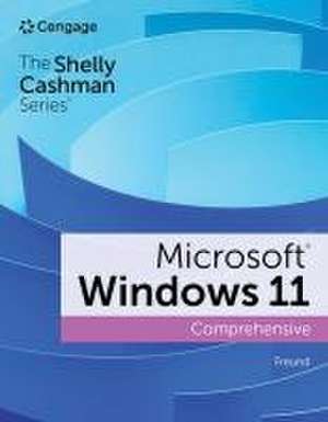 Shelly Cashman Series Microsoft / Windows 11 Comprehensive de Steven Freund