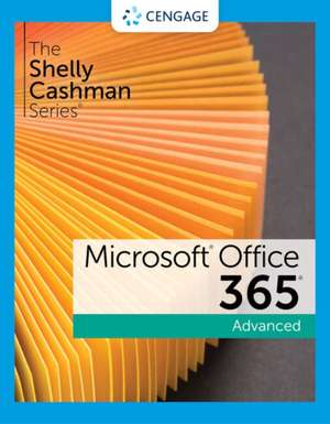 The Shelly Cashman Series Microsoft 365 & Office 2021 Advanced de Sandra Cable