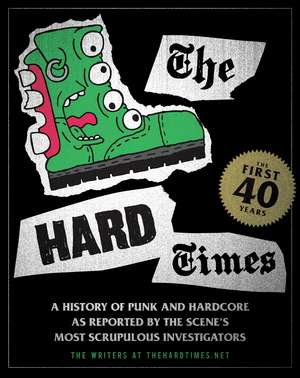 The Hard Times: The First 40 Years de Matt Saincome