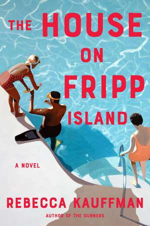 The House On Fripp Island de Rebecca Kauffman