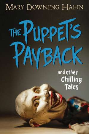 The Puppet's Payback and Other Chilling Tales de Mary Downing Hahn