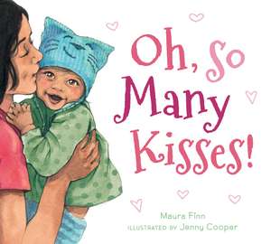 Oh, So Many Kisses Padded Board Book: A Valentine's Day Book For Kids de Maura Finn