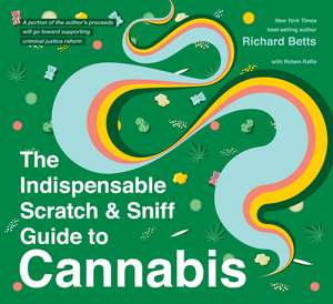 The Indispensable Scratch & Sniff Guide To Cannabis de Richard Betts