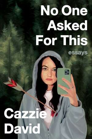 No One Asked For This: Essays de Cazzie David