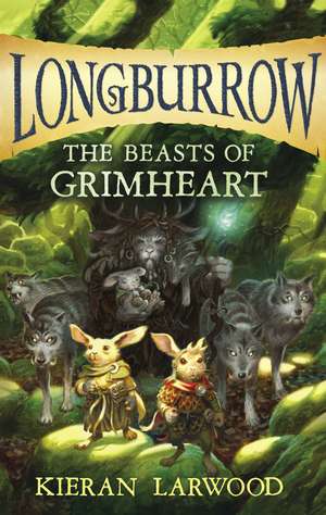 The Beasts of Grimheart de Kieran Larwood