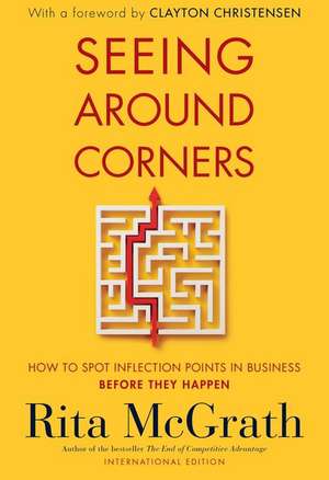 Seeing Around Corners de Rita McGrath