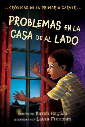 Problemas En La Casa De Al Lado: Trouble Next Door (Spanish Edition) de Karen English