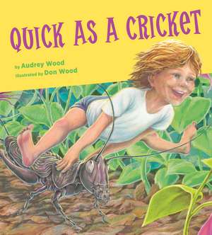 Quick As A Cricket de Audrey Wood