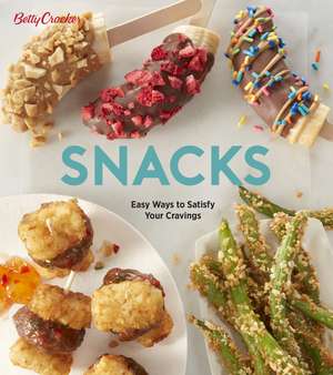 Betty Crocker Snacks: Easy Ways to Satisfy Your Cravings de Betty Crocker