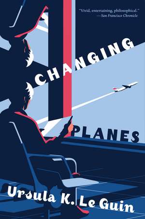 Changing Planes: Stories de Ursula K. Le Guin