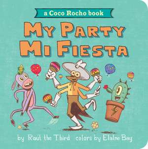 My Party, Mi Fiesta: A Coco Rocho Book de Raúl the Third, III