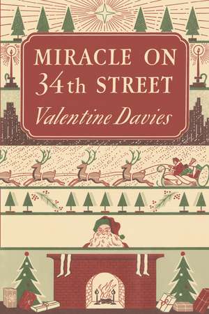 Miracle on 34th Street: A Christmas Holiday Book for Kids de Valentine Davies