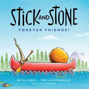 Stick and Stone: Best Friends Forever! de Beth Ferry