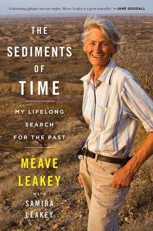 The Sediments Of Time: My Lifelong Search for the Past de Meave Leakey