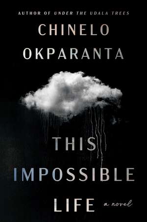 This Impossible Life de Chinelo Okparanta