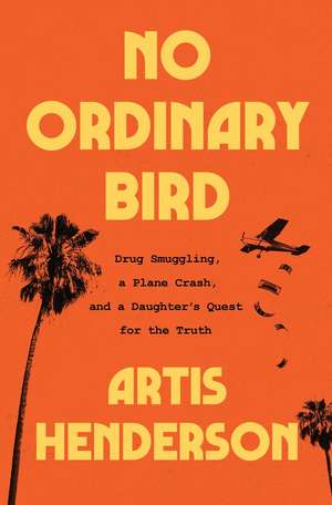No Ordinary Bird de Artis Henderson
