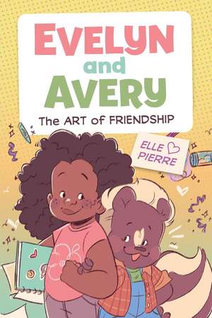 Evelyn and Avery: The Art of Friendship de Elle Pierre