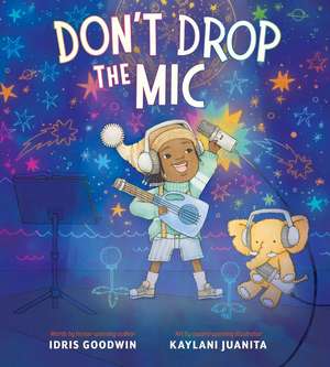 Don't Drop the Mic de Idris Goodwin