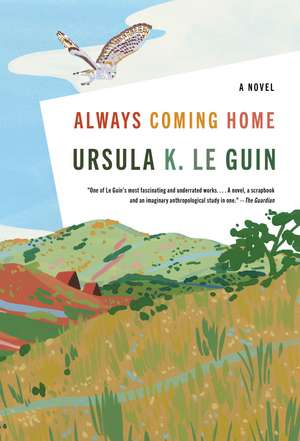 Always Coming Home: A Novel de Ursula K. Le Guin