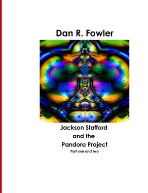 Jackson Stafford and the Pandora Project, 1 & 2 de Dan R. Fowler