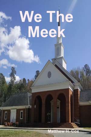 We The Meek de Matthew Cox