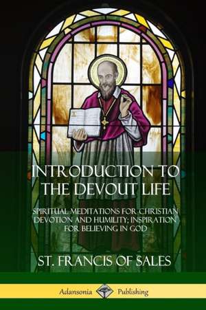 Introduction to the Devout Life de St. Francis Of Sales